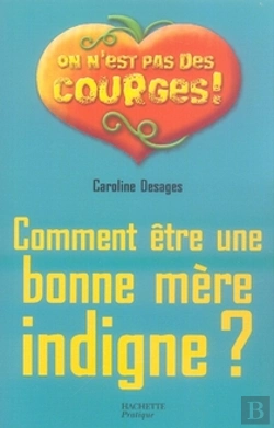 Bertrand.pt - Comment Être Une Bonne Mère Indigne