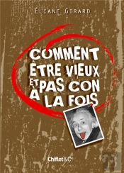Comment Être Vieux Et Pas Con À La Fois