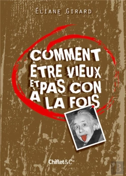 Bertrand.pt - Comment Être Vieux Et Pas Con À La Fois