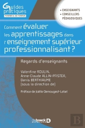 Comment Évaluer Les Apprentissages Dans L'Enseignement Supérieur Professionnalisant ? Regards D'Enseignants