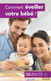 Comment Éveiller Votre Bébé ?