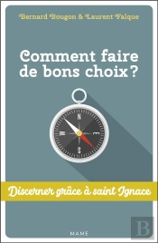 Comment Faire De Bons Choix ? Discerner Grâce À St Ignace