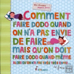 Bertrand.pt - Comment Faire Dodo Quand On A Pas Envie De Faire Dodo Mais Qu'On Doit Faire...