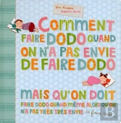 Comment Faire Dodo Quand On A Pas Envie De Faire Dodo...