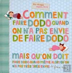 Bertrand.pt - Comment Faire Dodo Quand On A Pas Envie De Faire Dodo...