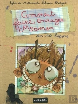 Bertrand.pt - Comment Faire Enrager Maman En 10 Leçons