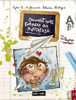Bertrand.pt - Comment Faire Enrager Sa Maîtresse En 10 Leçons