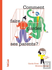 Comment Faire Garder Ses Parents ?
