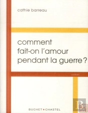 Comment Faire L'Amour Pendant La Guerre ?