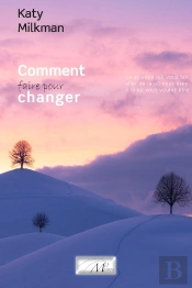 Comment Faire Pour Changer - Comme Vous Voulez Être