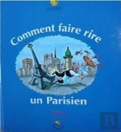 Comment Faire Rire Un Parisien
