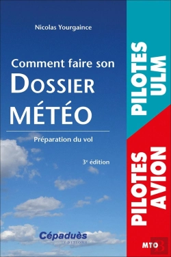 Bertrand.pt - Comment Faire Son Dossier Météo : Préparation Du Vol (3e Édition)