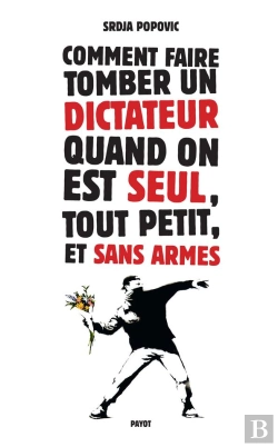 Bertrand.pt - Comment Faire Tomber Un Dictateur Quand On Est Seul,Tout Petit, Et Sans Armes