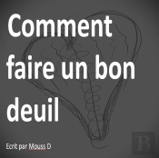 Comment Faire Un Bon Deuil