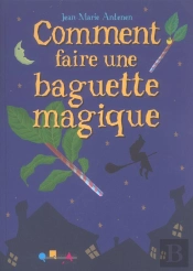 Comment Faire Une Baguette Magique