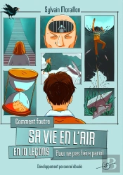 Comment Foutre Sa Vie En L'Air En 10 Leçons