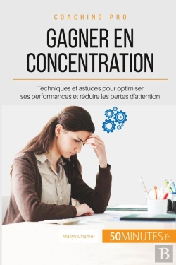 Bertrand.pt - Comment Gagner En Concentration ? Apprendre À Contrôler Les Déficits De L'Attention Pour Une Meilleure Performance