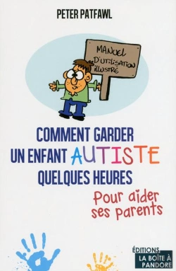 Bertrand.pt - Comment Garder Un Enfant Autiste Quelques Heures Pour Aider Ses Parents