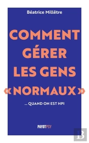 Comment Gérer Les Gens 'Normaux'... Quand On Est Hpi
