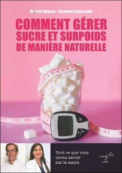 Bertrand.pt - Comment Gérer Sucre Et Surpoids De Manière Naturelle : Tout Ce Que Vous Devez Savoir Sur Le Sucre