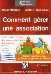 Comment Gerer Une Association - Gestion Administrative, Juridique, Comptable Et Fiscale