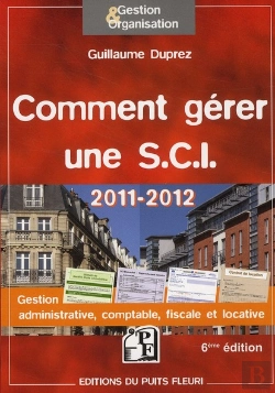 Bertrand.pt - Comment Gerer Une Sci 2011-2012 - Gestion Administrative, Fiscale, Comptable Et Locative