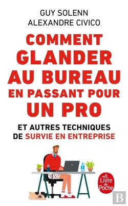 Bertrand.pt - Comment Glander Au Bureau En Passant Pour Un Pro ; Et Autres Techniques De Survie En Entreprise