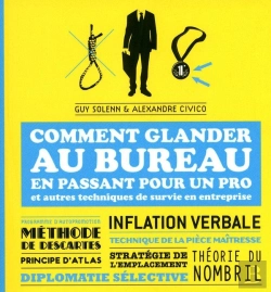 Bertrand.pt - Comment Glander Au Bureau En Passant Pour Un Pro Et Autres Techniques De Survie En Entreprise