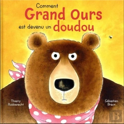 Bertrand.pt - Comment Grand Ours Est Devenu Un Doudou