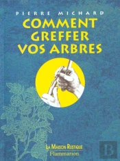Comment Greffer Vos Arbres