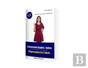 Comment Guérir Votre Dépression En 3 Mois