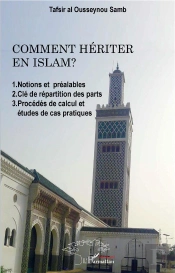 Comment Heriter En Islam ? - 1. Notions Et Prealables 2. Cle De Repartition Des Parts 3. Procedes De