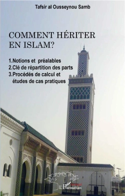 Bertrand.pt - Comment Heriter En Islam ? - 1. Notions Et Prealables 2. Cle De Repartition Des Parts 3. Procedes De
