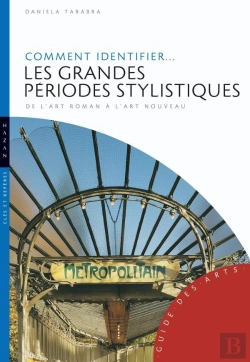 Bertrand.pt - Comment Identifier... Les Grands Périodes Stylistiques : De L'Art Roman À L'Art Nouveau
