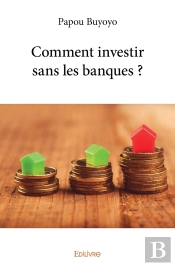 Comment Investir Sans Les Banques ?