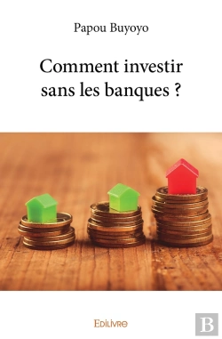 Bertrand.pt - Comment Investir Sans Les Banques ?