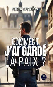 Comment J'Ai Gardé La Paix ?