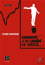 Comment J'Ai Liquidé Le Siècle