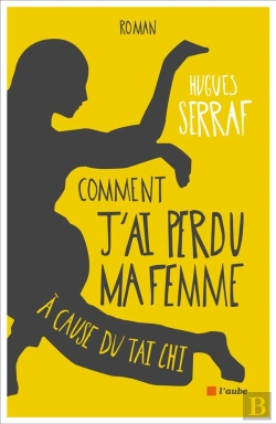 Bertrand.pt - Comment J'Ai Perdu Ma Femme À Cause Du Taï Chi