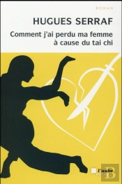 Comment J'Ai Perdu Ma Femme A Cause Du Tai Chi