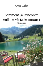 Comment J'Ai Rencontré Enfin Le Véritable Amour !