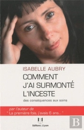 Comment J'Ai Survécu À L'Inceste ?