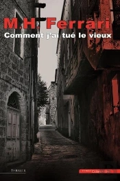 Comment J'Ai Tué Le Vieux
