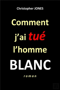 Bertrand.pt - Comment J'Ai Tué L'Homme Blanc