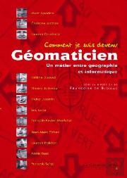Comment Je Suis Devenu Géomaticien ; Un Métier Entre Géographie Et Informatique