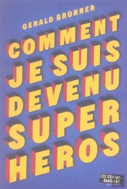 Bertrand.pt - Comment Je Suis Devenu Super-Héros