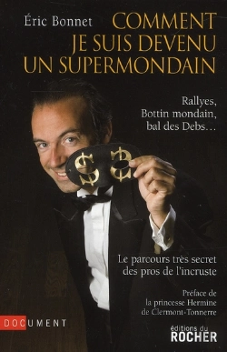 Bertrand.pt - Comment Je Suis Devenu Un Supermondain ; Rallyes, Bottin Mondain, Bal Des Debs...