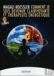Comment Je Suis Devenue Clairvoyante Et Therapeute Energetique