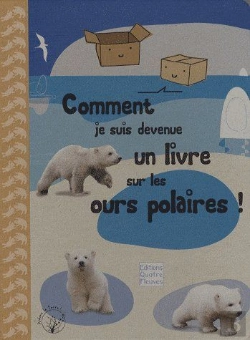 Bertrand.pt - Comment Je Suis Devenue Un Livre Sur Les Ours Polaires !
