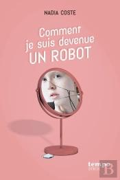 Comment Je Suis Devenue Un Robot